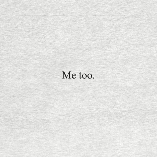 Me too by malpraxis shirts